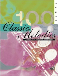 100 CLASSIC MELODIES FOR FLUTE - arrangiert für Querflöte [Noten / Sheetmusic] [Unbekannter Einband]
