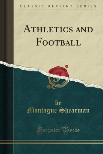 Athletics and Football (Classic Reprint)