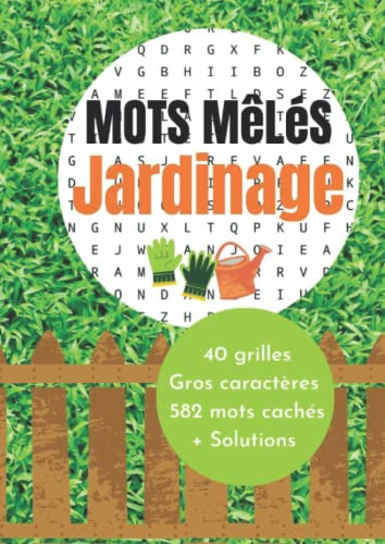 Mots mêlés: Thème du jardinage | 40 grilles, 582 mots cachés | Pour adultes | Gros caractères