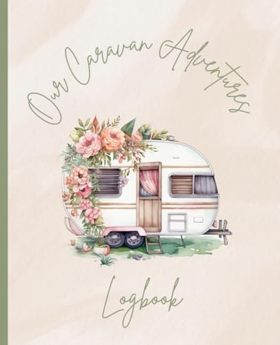 Our Caravan Adventures Logbook: 121 pages / travel journal / 7.5” x 9.25”