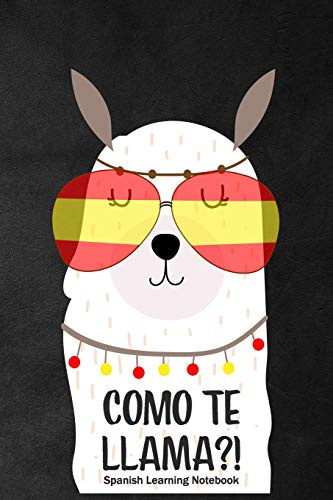 Como Te LLAMA?! Spanish Learning Notebook: Learners Notebook to Write Down Grammars or New Spanish Words And Phrases Learned Gift for Spanish Language Students