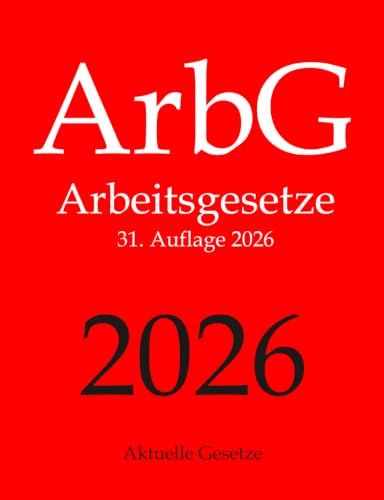 ArbG, Arbeitsgesetze, Aktuelle Gesetze