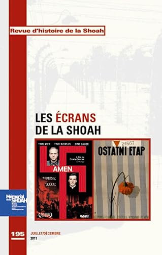 Revue d'Histoire de la shoah n°195 - Ecrans de la schoah: La shoah au regard du cinéma