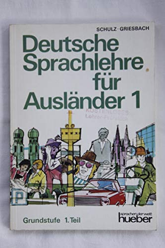 Deutsche Sprachlehre für Ausländer, Grundstufe in 2 Bdn., Tl.1: Grundstufe in zwei Bänden.Deutsch als Fremdsprache / Lehrbuch