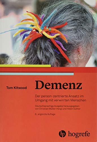 Demenz: Der person–zentrierte Ansatz im Umgang mit verwirrten Menschen (Klassiker der Psychologie)