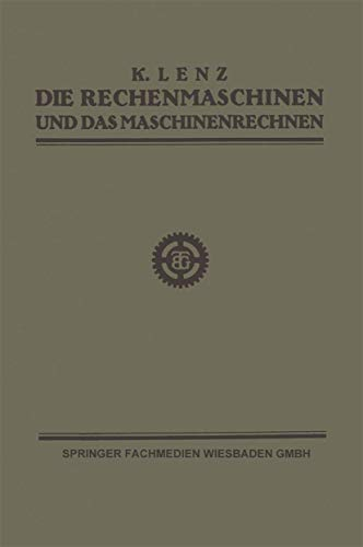 Die Rechenmaschinen und das Maschinenrechnen