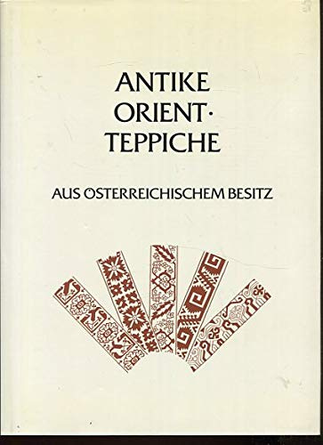 Antike Orient-Teppiche aus österreichischem Besitz /Antique Oriental Carpets From Austrian Collections