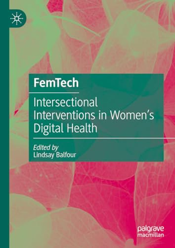 FemTech: Intersectional Interventions in Women’s Digital Health