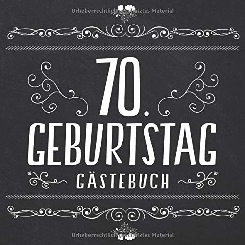 70. Geburtstag Gästebuch: Vintage Gästebuch Album - 70 Jahre Geschenkidee Für Glückwünsche - Auf Alt Gemacht - Geschenk für Männer und Frauen als Erinnerung; Motiv: Schwarz Weiß Ornamente Floral