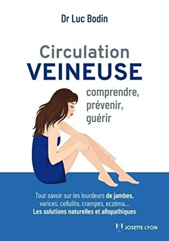 Circulation veineuse - Comprendre, prévenir, guérir