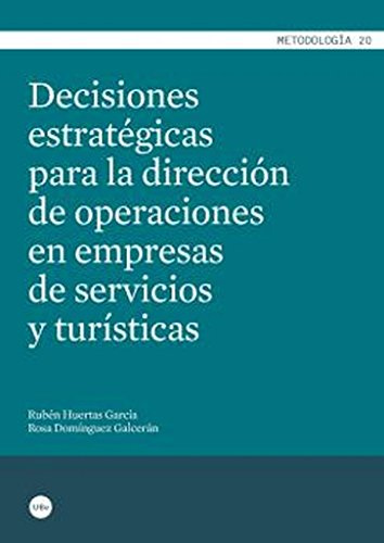 Decisiones estratégicas para la dirección de operaciones en empresas de servicio (METODOLOGÍA)