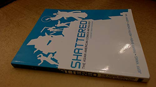Shattered: The Asian American Comics Anthology (Secret Identities)
