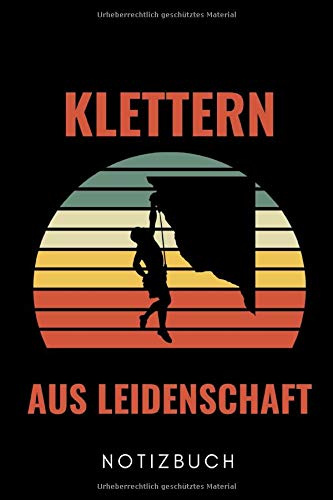 KLETTERN AUS LEIDENSCHAFT NOTIZBUCH: A5 KALENDER 2020 Kletttern Geschenk | Kletterer | Extremsport | Bouldern | Kletterbuch | coole Geschenkidee für Männer Kinder Frauen Sportler