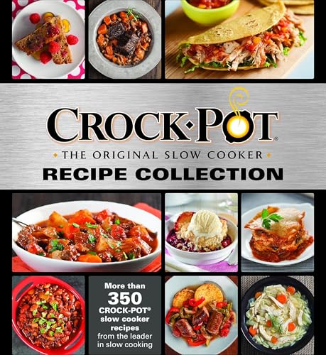 Crockpot Recipe Collection: More Than 350 Crockpot Slow Cooker Recipes from the Leader in Slow Cooking