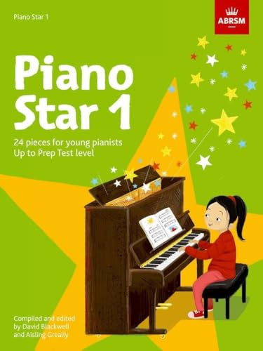 Piano Star, Book 1: 24 Pieces for Young Pianists Up to Prep Test Level (ABRSM Exam Pieces)
