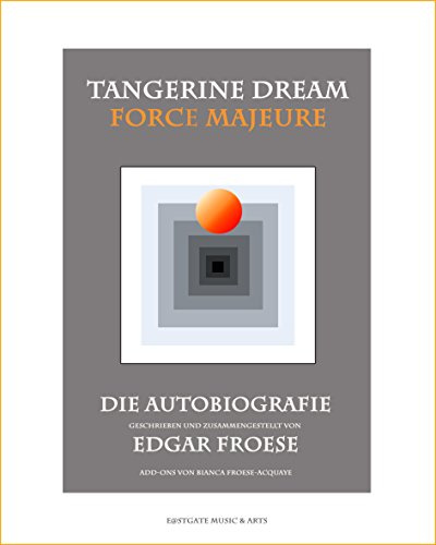 Tangerine Dream - Force Majeure, Autobiografie (Deutsch): Die Autobiografie