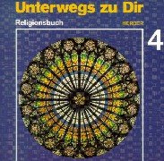 Unterwegs zu Dir, Bd.4, Religionsbuch für das vierte Schuljahr