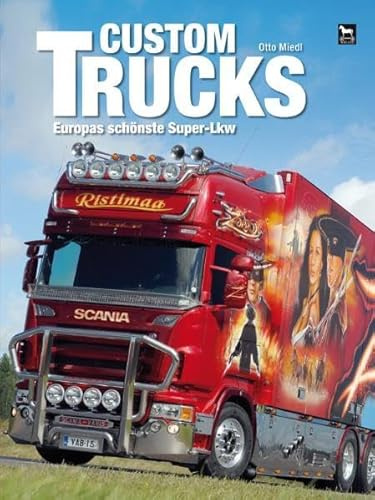 Custom Trucks: Europas schönste Super-Lkw