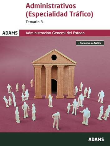 Temario 3 Administrativos de la Administración General del Estado. Especialidad Tráfico (OPOSICIONES)