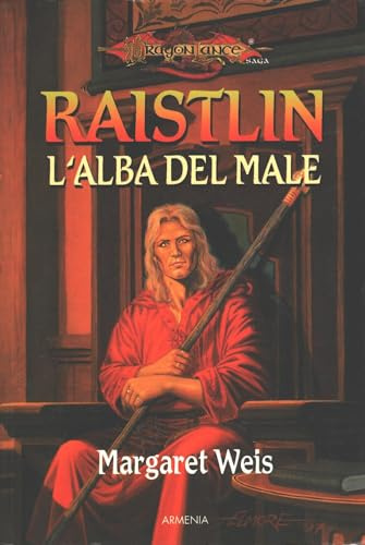 Raistlin. L'alba del male. Le cronache di Raistlin. DragonLance (Vol. 1)