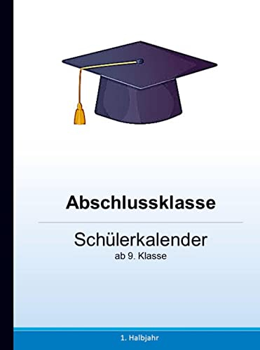 Abschlussklasse: Schülerkalender ab der 9. Klasse - 1. Halbjahr