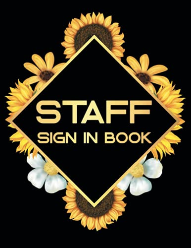 Staff Sign In Book: Signing In Book For Staff, Employee Signing In And Out Book, Staff Contact Tracing Register For Businesses, Large Size 8.5 x 11 Inches.