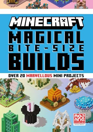 Minecraft Magical Bite-Size Builds: An official illustrated guide with over 20 building mini-projects to create in the game. Perfect for gamers of all ages!