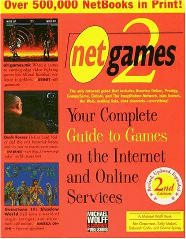 Netgames 2: Your Complete Guide to Games on the Internet and Online Services: Your Guide to the Games People Play