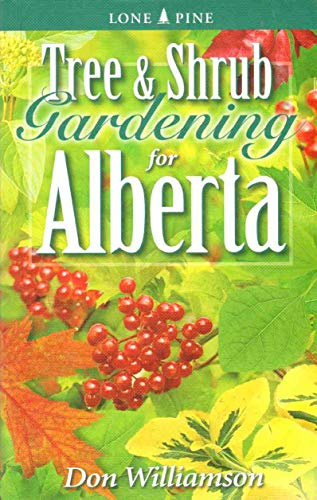 Tree and Shrub Gardening for Alberta