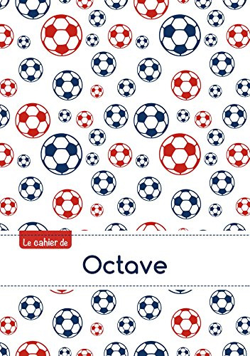 Le cahier de octave: Cahier octave - blanc,96p,a5 - footballparis