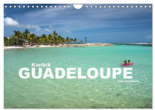 Karibik - Guadeloupe (Wandkalender 2026 DIN A4 quer), CALVENDO Monatskalender: Ein karibischer Traum wie aus dem Bilderbuch: Guadeloupe (CALVENDO Orte)