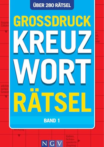 Großdruck Kreuzworträtsel • Band 1 - Über 280 Rätsel in großer Schrift für Senioren & Erwachsene: Kreuzworträtselbuch in großer Schrift zum Rätseln ... Erwachsene (Großdruck-Kreuzworträtselbuch)