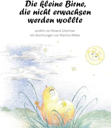 Die kleine Birne, die nicht erwachsen werden wollte
