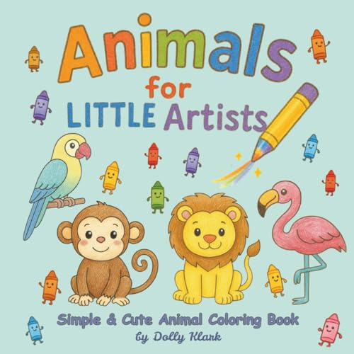 Animals for Little Artists: Simple & Cute Animal Coloring Book