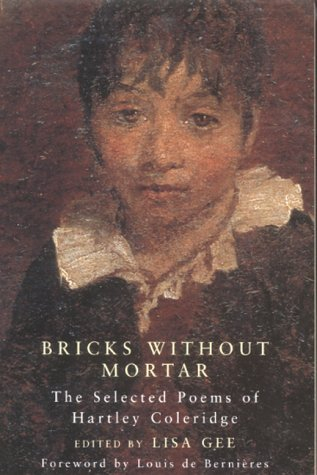 Bricks Without Mortar: Selected Poems of Hartley Coleridge