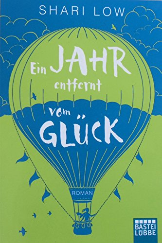 Ein Jahr entfernt vom Glück: Roman