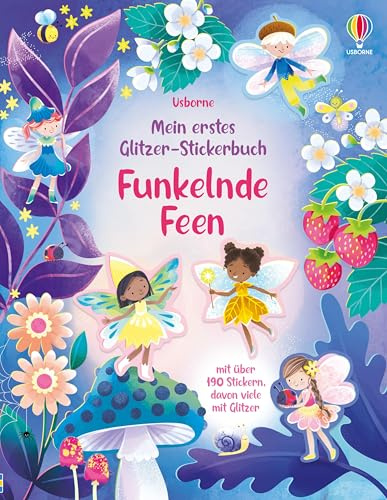 Mein erstes Glitzer-Stickerbuch: Funkelnde Feen: Stickerheft mit 190 Stickern, davon viele mit Glitzer – für Kinder ab 3 Jahren (Meine ersten Glitzer-Stickerbücher)
