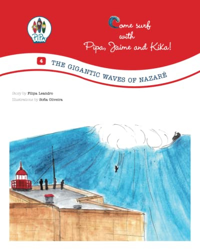 The Gigantic Waves of Nazaré!: Come Surf with Pipa, Jaime and Kika! (Volume 4. English Edition)