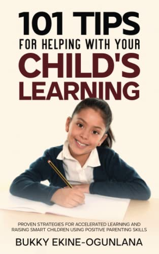 101 Tips For Helping Your Child's Learning (The Parenting Book Series for Today’s Families, Band 1)