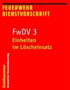 Einheiten im Löscheinsatz: FwDV 3 (Feuerwehr-Dienstvorschriften (FwDV))