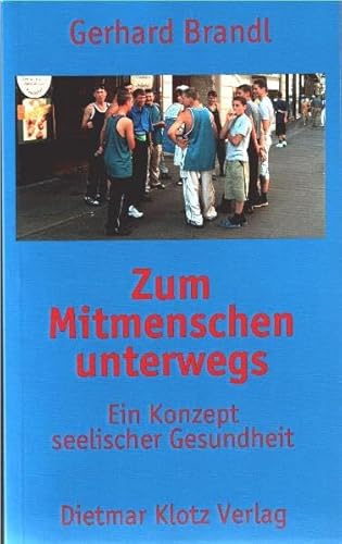 Zum Mitmenschen unterwegs: Ein Konzept seelischer Gesundheit