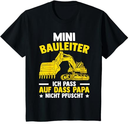 Bagger Mini Baumeister Ich Pass Auf Dass Papa Nicht Pfuscht T-Shirt