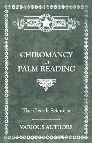 The Occult Sciences - Chiromancy or Palm Reading