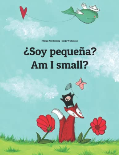 ¿Soy pequeña? Am I small?: Libro infantil ilustrado español-inglés (Edición bilingüe) - 9781493733644