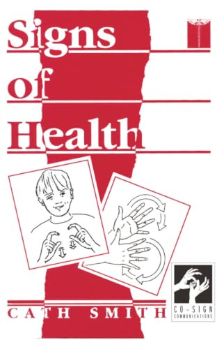 Signs of Health: A Pocket Medical Sign Language Guide (Let's sign BSL)