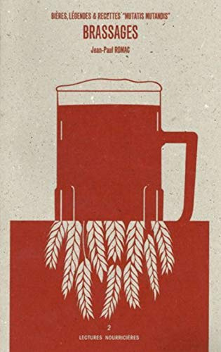 Brassages: Bieres, légendes et recettes
