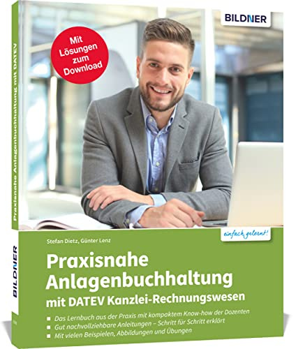 Praxisnahe Anlagenbuchhaltung mit DATEV Kanzlei Rechnungswesen: Das umfassende Lernbuch für Einsteiger