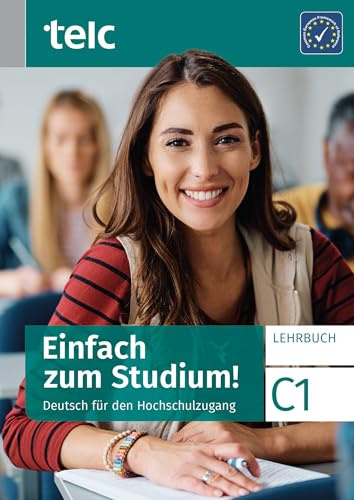 Einfach zum Studium!: Deutsch für den Hochschulzugang C1 Lehrbuch