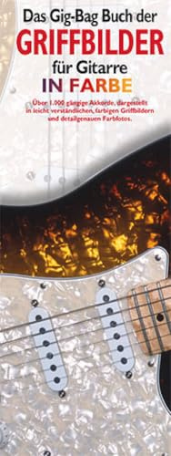 Gig Bag Buch Der Griffbilder Für Gitarre: Lehrmaterial für Gitarre (Das Gig Bag Buch Der): für Gitarre in Farbe