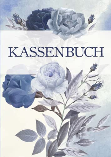 Kassenbuch: Perfekt für Kleinunternehmer - Vorgedruckte Tabellen um Einnahmen und Ausgaben übersichtlich einzutragen I Auch passend für Gastronomie, Freiberufler und Vereine